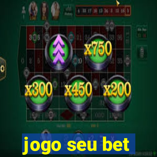 jogo seu bet