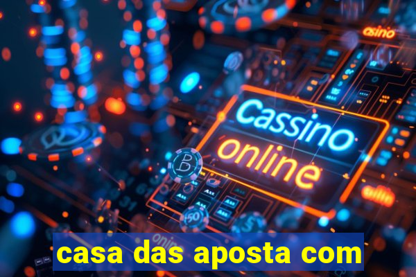 casa das aposta com