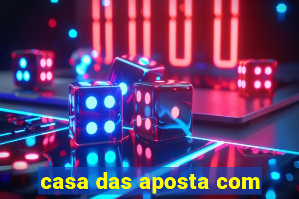 casa das aposta com