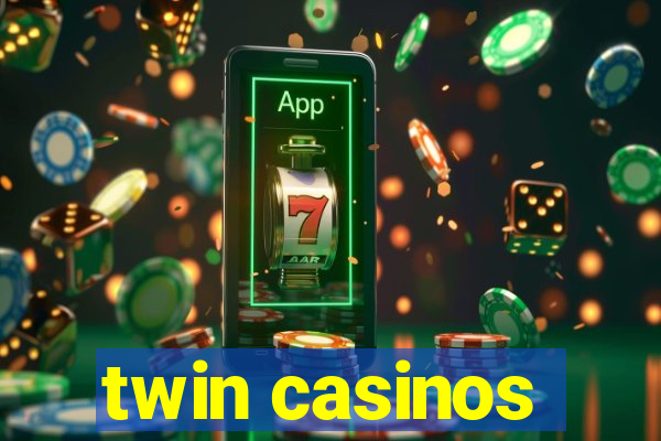 twin casinos