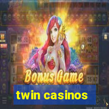 twin casinos