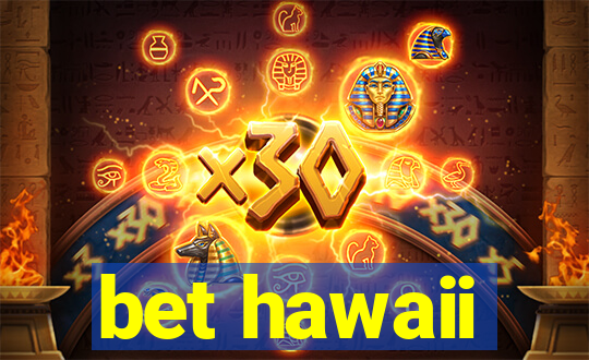 bet hawaii