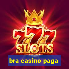 bra casino paga