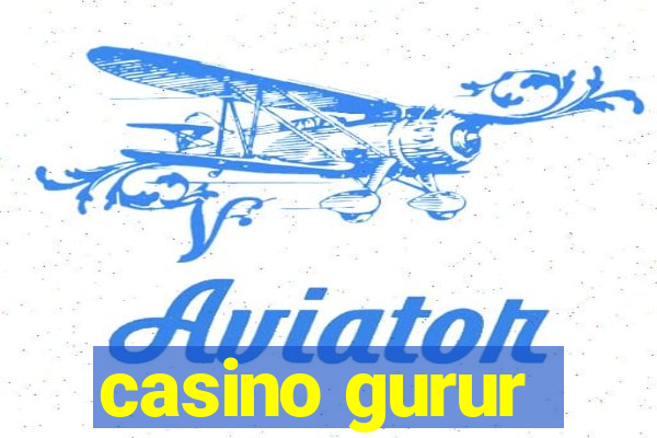 casino gurur