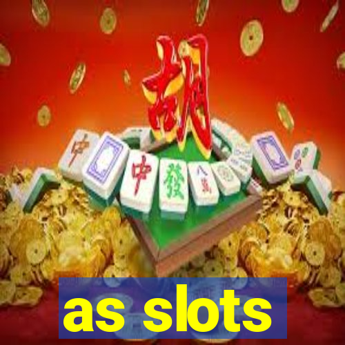 as slots