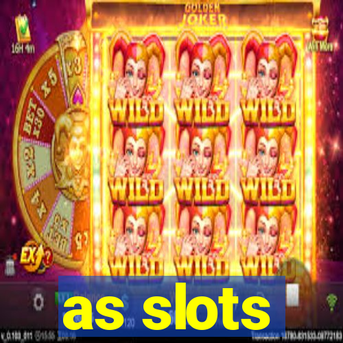 as slots