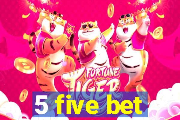 5 five bet