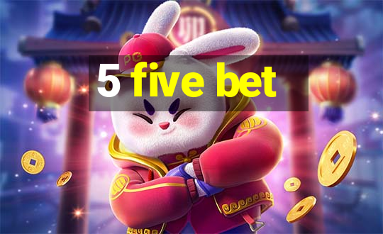 5 five bet