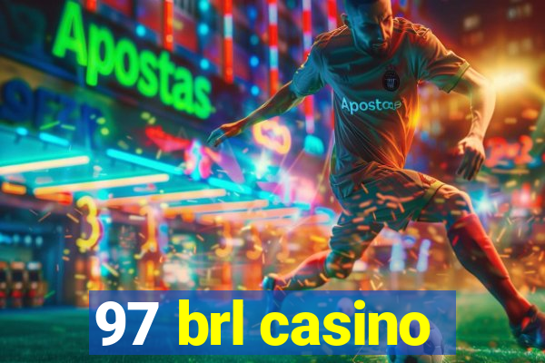 97 brl casino