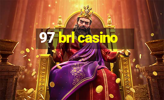 97 brl casino