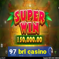 97 brl casino