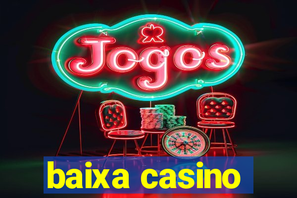 baixa casino