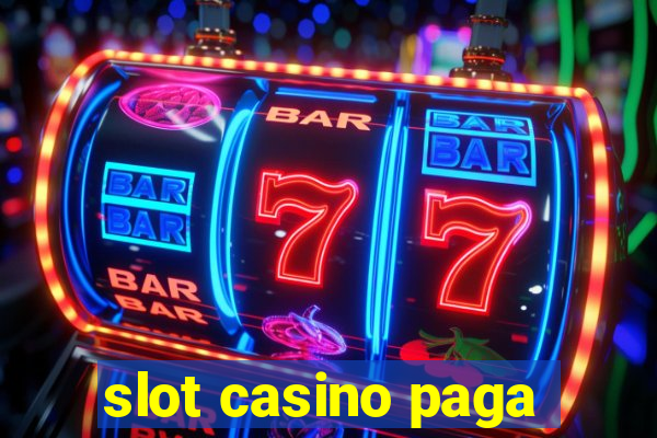 slot casino paga