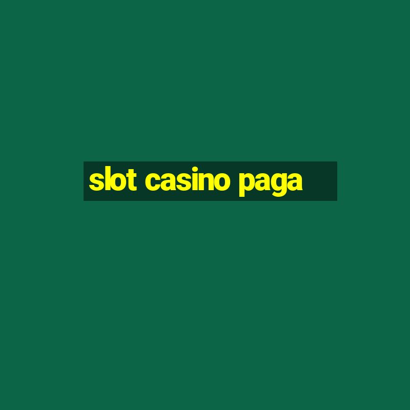 slot casino paga