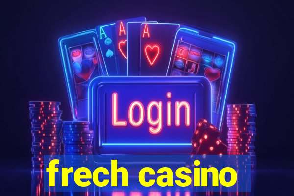 frech casino