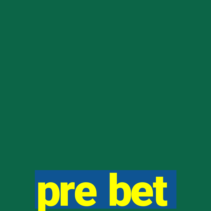 pre bet