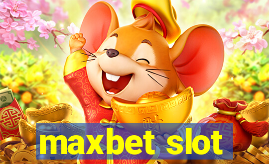 maxbet slot