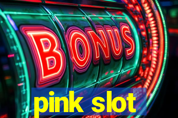 pink slot