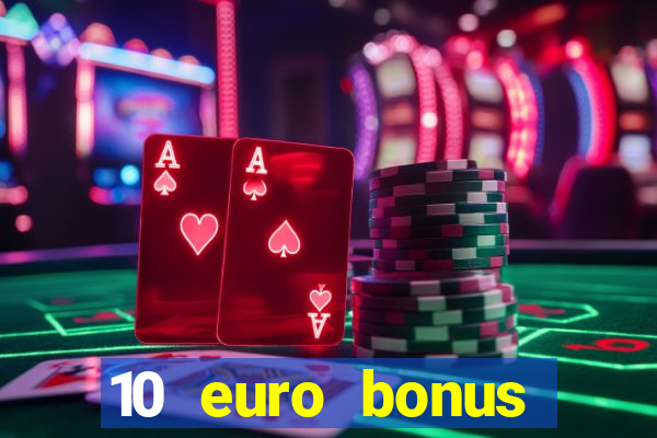 10 euro bonus casino ohne einzahlung