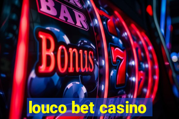 louco bet casino