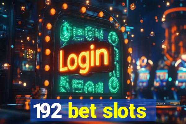 192 bet slots