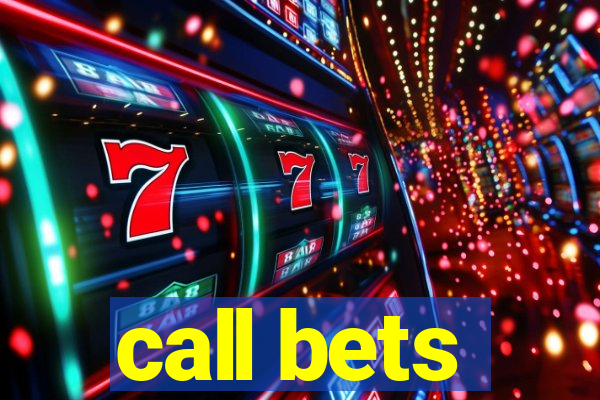 call bets