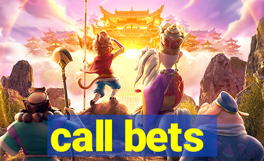 call bets