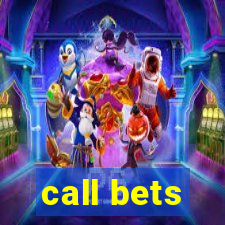 call bets