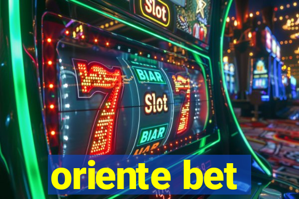 oriente bet