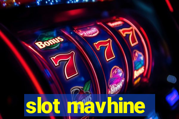 slot mavhine