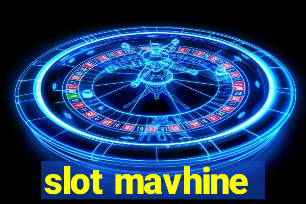 slot mavhine