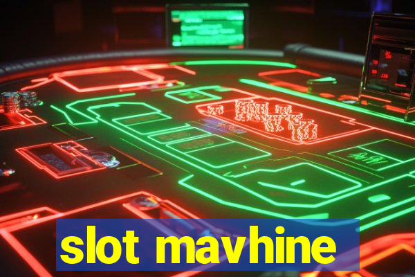 slot mavhine