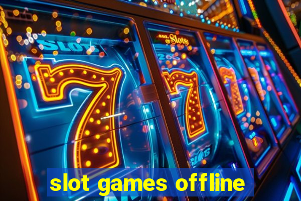 slot games offline