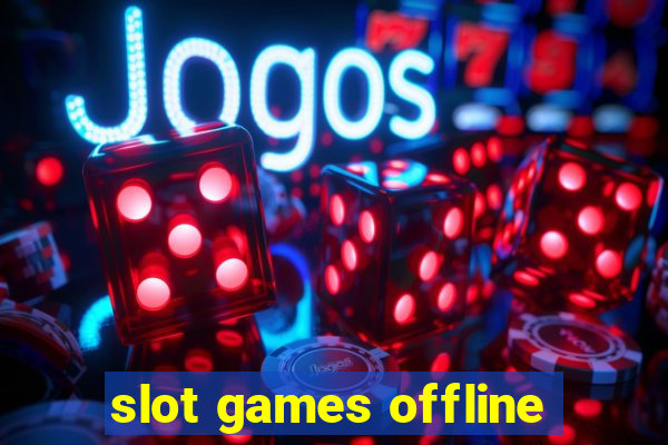 slot games offline