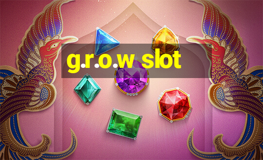 g.r.o.w slot