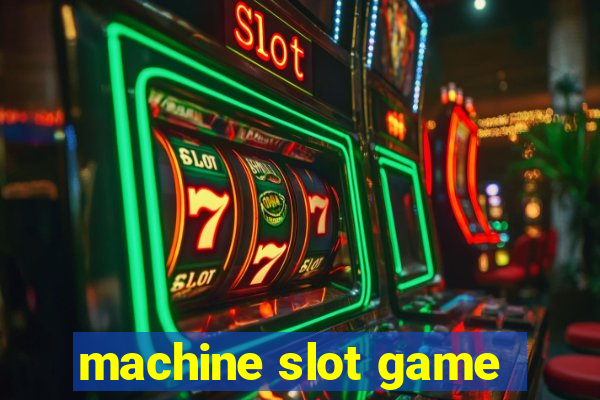 machine slot game