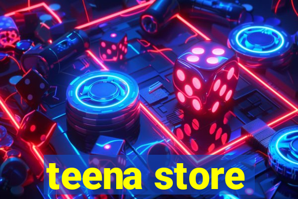 teena store