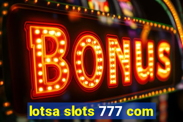 lotsa slots 777 com