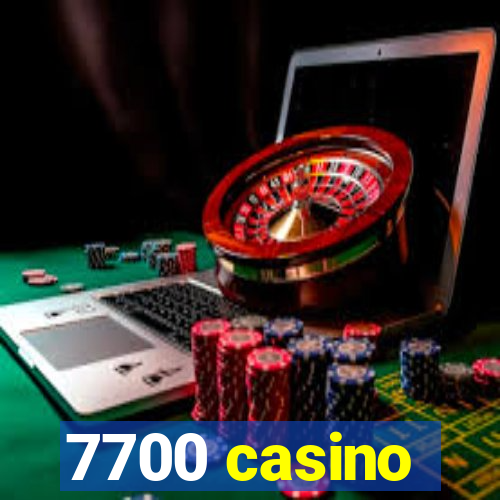 7700 casino