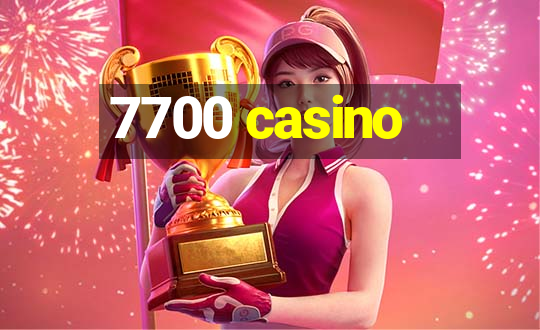 7700 casino