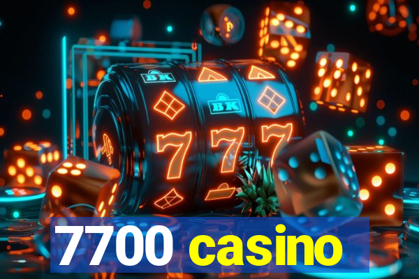 7700 casino