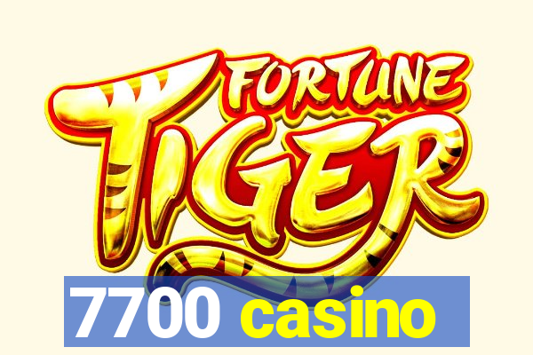 7700 casino