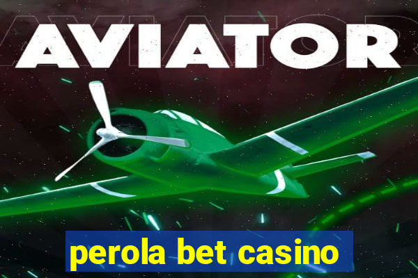 perola bet casino