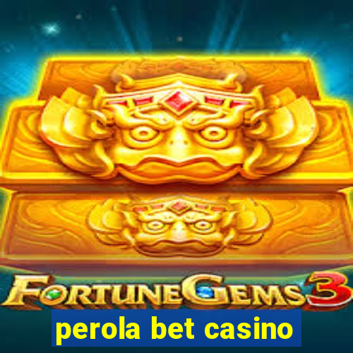 perola bet casino