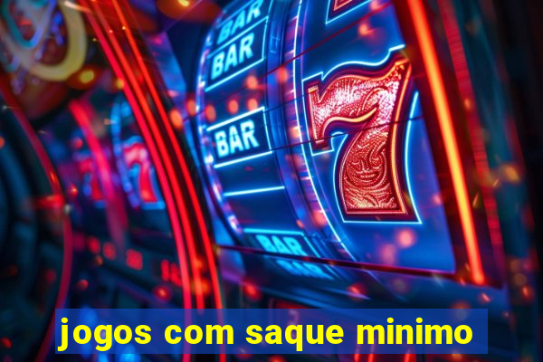 jogos com saque minimo