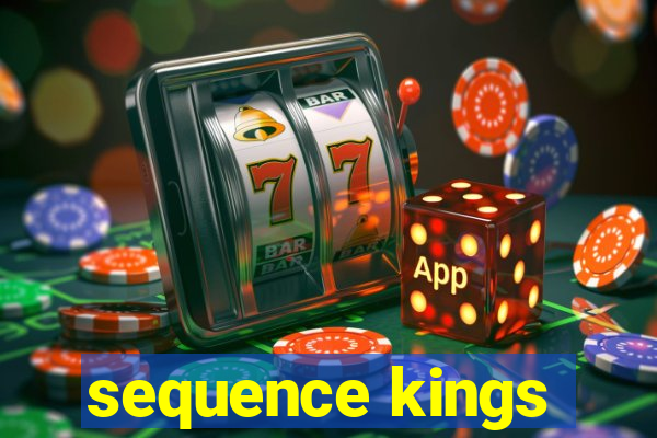 sequence kings