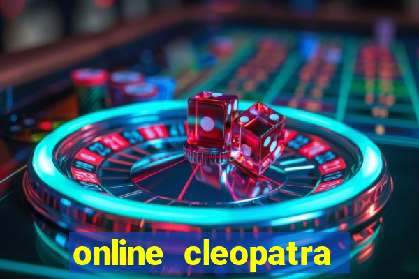 online cleopatra slots free