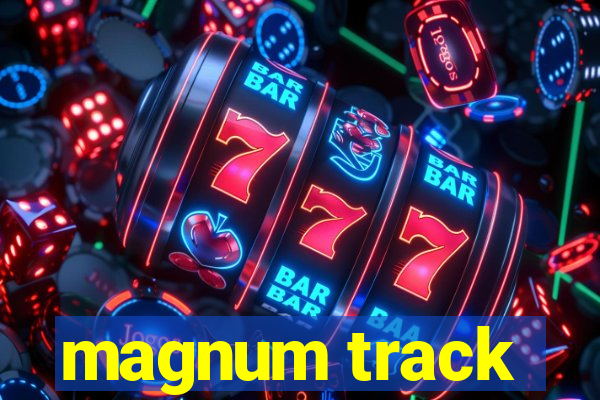 magnum track