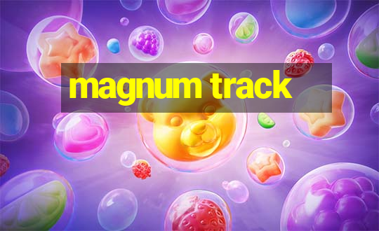 magnum track