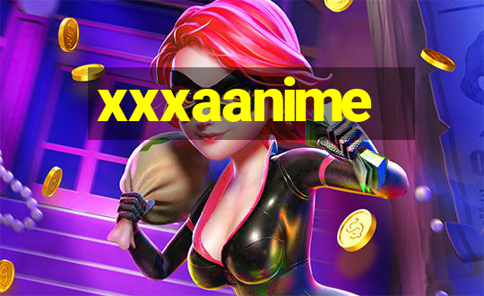 xxxaanime